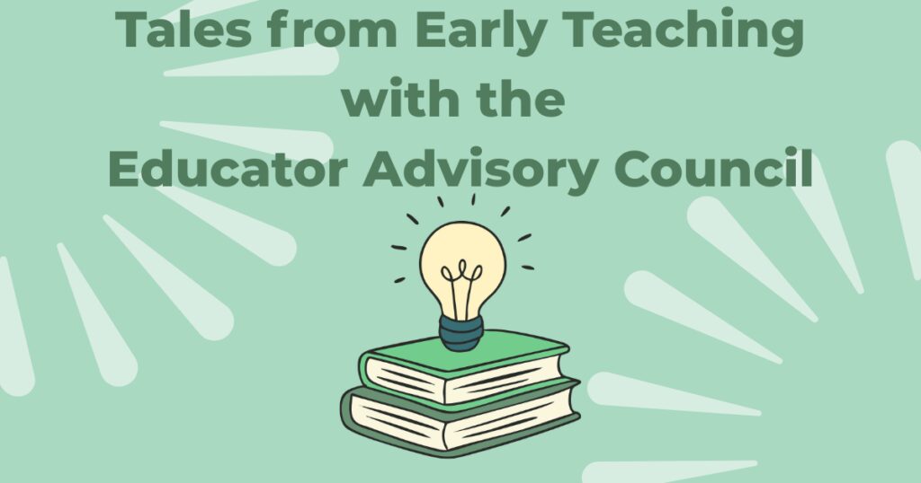 Green text reads "Tales from Early Teaching with the Educator Advisory Council" with a stack of books and a lightbulb on top below the text