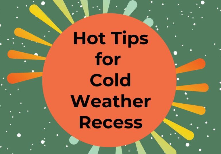 Black text reads "Hot Tips for Cold Weather Recess" inside an orange circle with sun lines stemming out from it. Behind is a dark green background with snow speckling the background